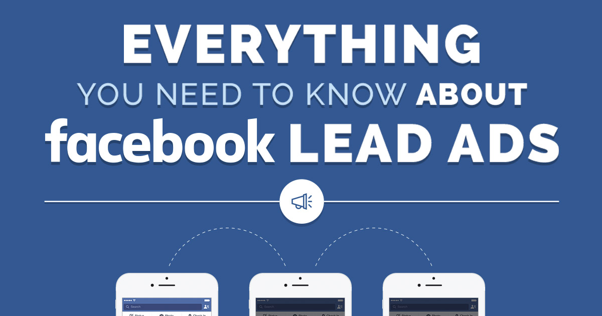 Facebook Lead Ads Everything you need to know in one infographic